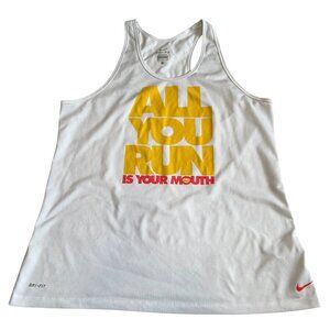 Nike tank top all you run is your mouth